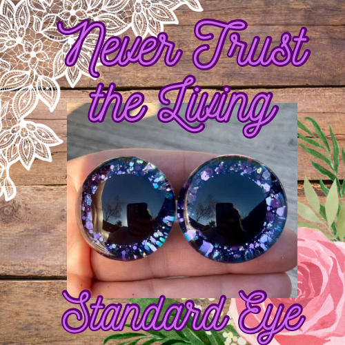 Never Trust the Living Standard Handpainted Safety Eyes